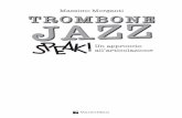 TROMBOne JaZZ · TROMBONE JaZZ InTROdUZIOne Il fraseggio jazz è caratterizzato da una grande quantità e varietà di nuance, di chiaroscuri e da un’articolazione al tempo stesso