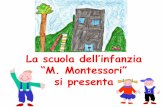 La scuola dell’infanzia “M. Montessori”del tempo della “costruzione del gruppo classe” per imparare a stare insieme, condividere, collaborare, cooperare, confrontarsi Istituto