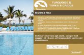 TURQUOISE 3 TURKS & CAICOS€¦ · TURQUOISE 3 TURKS & CAICOS REGIONE E AREA • Il Resort è nella Grace Bay, sulla costa nord orientale dell’isola di Providenciales, nell’arcipelago