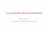 La parabola del neorealismo...La miseria del dopoguerra A. Moravia, P.P. Pasolini •il neorealismo si pone in netta rottura col passato •è un’esplosionedi libertà dopo anni