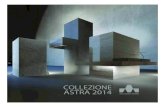 COLLEZIONE ASTRA 2014 - · PDF file Collezione ASTRA Tutti i modelli della collezione ASTRA hanno come comun denominatore l’assemblaggio di lastre di pietra con spessore 20 mm, in-collate