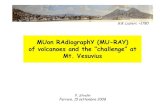 MUon RAdiographY (MU-RAY) of volcanoes and the “challenge” at … · 2008-09-29 · MUon RAdiographY (MU-RAY) of volcanoes and the “challenge” at Mt. Vesuvius P. Strolin Ferrara,
