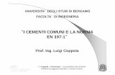 I CEMENTI COMUNI E LA NORMA EN 197-1 10...L. Coppola – Concretum – La produzione del cemento Portland, le aggiunte minerali e i cementi comuni NORMATIVA NORMA EUROPEA EN 197-1