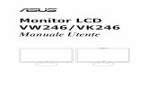 Monitor LCD VW246/VK246 - Asusdlcdnet.asus.com/pub/ASUS/LCD Monitors/i4076_vw246_vk246.pdf · simbologia ricorrente in tutto il manuale. PERICOLO/AVVERTENZA:Informazioni per evitare