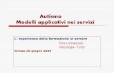 Autismo Modelli applicativi nei servizi - Libero.it · tecniche comportamentali con l’autismo sono state sperimentate a partire dagli anni ’60 ( Lovaas et coll.) e si sono evolute.