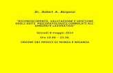 Dr. Robert A. Bergonzi · 2016-10-11 · dr. robert a. bergonzi ”riconoscimento, valutazione e gestione degli esiti psicopatologici correlati all’ ambiente lavorativo” giovedì