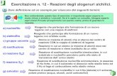 Esercitazione n. 12 - Reazioni degli alogenuri alchilici....2016/12/15  · Esercitazione n. 12 - Reazioni degli alogenuri alchilici. 1. Dare definizione ed un esempio per ciascuno