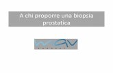 A chi proporre una biopsia prostatica - Luca Mavilla...la cinetica del PSA (PSAV, valore 0.60-0.75 ng/ml) ha assunto un ruolo sempre più importante, anche se non ci sono evidenze