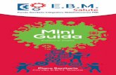 Mini Guida - EBM Salute · 2020-01-10 · Mini Guida al Piano Sanitario Fondo E.B.M. Salute. 4 OSPEDALIZZAZIONE DOMICILIARE POST RICOVERO CON INTERVENTO CHIRURGICO In caso di ricovero