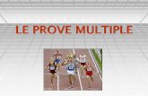 LE PROVE MULTIPLE - FIDAL...Le prove Multiple sono una branca dell'atletica leggera che, a secondo della categoria degli atleti, è composta da un diverso numero di specialità.Gare