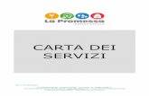 CARTA DEI SERVIZI - lapromessa.org€¦ · Rev. 1 del 20/11/2019 La Promessa Srl – Impresa Sociale - Via Catone, 21 - 00192 ROMA IT Tel. 06.397.391.06-46 Fax 06.397.391.27 • •