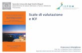 Scale di valutazione e ICF€... · 2016-08-31 · xxx+0 NESSUN facilitatore (assente, trascurabile...) 0-4% xxx+1 ... 09/05/16 Francesca Gimigliano 28 ICF RehabilitaEon Set 09/05/16