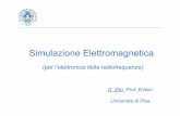 Simulazione Elettromagnetica · Simulazione Elettromagnetica (per l’elettronica delle radiofrequenze) D. Zito, Prof. B.Neri Università di Pisa