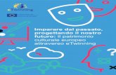 Imparare dal passato, progettando il nostro futuro: il ... book_IT.pdf · 2 Imparare dal passato, progettando il nostro futuro: il patrimonio culturale europeo attraverso eTwinning