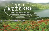 GLI smeraLdI deLL’atLantIco - Azores · 2016-11-30 · a s ão migueL ci sono i grandi laghi - lagoas - delle Azzorre. Sete Cidades è quello che mi ha sorpreso di più: incantevole