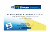 La nuova politica di coesione 2014 2020 - Abruzzo Sviluppo · La nuova politica di coesione 2014 ... TEMATICI PER IL 2014 ‐ 2020 ALLOCAZIONE FONDI SU OT. Allocazione delle risorse
