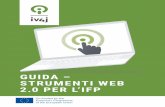 GUIDA – STRUMENTI WEB 2.0 PER L’IFPiv4j.eu/wp-content/uploads/IO4-Web-2.0-Tools-For... · Strumenti Web 2.0 per la COLLABORAZIONE 54 4.1 Strumenti di collaborazione 56 4.2 Archiviazione
