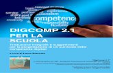 DigComp 2.1 per la scuola - Istituto Comprensivo Grosseto 4 · “Coalizione per le competenze digitali” (1), sollecitando ed avviando un percorso per la definizione di uno specifico