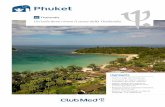 Phuket · 2020-04-03 · Phuket Highlights • Vivere un luogo ricco di contrasti • Avventurarsi sul trapezio volante o immergersi nelle acque cristalline • Vedere i bambini dai