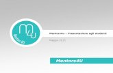 Mentors4U - Economia UniFI...Mentors4u è un’iniziativa no-profit di mentoring per studenti di tutte le università d’Italiao studenti italiani all’estero, interamente gratuita