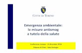 Emergenza ambientale: le misure antismog a tutela della salute€¦ · Torino è tra le città Europee con il più elevato tasso di ... cubo e prevede il blocco del traffico veicolare