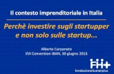 Perchè investire sugli startupper e non solo sulle startup Carpaneto_FH+.pdf130 neo-imprenditori italiani alla guida di startup di successo. Team di ricerca con il Dip. di Psicologia