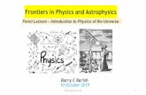 Frontiers in Physics and Astrophysics · Frontiers 1 Physics – An Inquiry Based Science Physics of the Universe Report: “Connections Quarks to the Cosmos” Some Questions What
