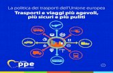 La politica dei trasporti dell Unione europea Trasporti e ... · ma, grazie al progresso tecnologico, viaggiare in treno sta diventando più sicuro, più confortevole e anche molto
