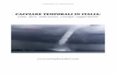 CACCIARE TEMPORALI IN ITALIA - Tornadoseeker.com · 2016-07-21 · Dunque, se si osserva un tornado da una certa distanza e non ci si pone nel suo futuro percorso, un tornado rappresenta