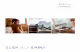GUIDA ALLA SAUNA - hotel-hubertus.com · Guida alla sauna Belvita I Belvita Leading Wellnesshotels Südtirol sono sinonimo di bellezza, forma fisica e mentale e benessere a 360 gradi,