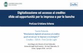 Digitalizzazione ed accesso al credito: sfide ed opportunità per le imprese e per le ... · 2018-06-07 · Anche in Italia le Autorità di Vigilanza stanno lavorando in raccordo