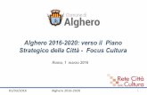 Alghero 2016-2020: verso il Piano Strategico della Città - Focus … Rete Città della... · finanziamenti, mkt territoriale Oppor-tunità . 01/03/2016 Alghero 2016-2020 8 2. Alghero