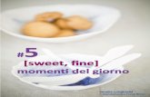 #5 [sweet, fine] momenti del giorno - Biscottificio …2012/07/05  · [e-book+iPad app] è stato ideato da Sandra: ha scelto i biscotti, pensato gli abbinamenti e realizzato il food