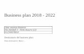 Business plan 2018 - 2022...4.3 La distribuzione dei prodotti/servizi 5. Il piano organizzativo 5.1 Le risorse umane a disposizione dell’impresa 5.2 La forma giuridica e la struttura