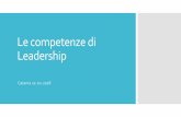 Le competenze di Leadership - unict.it competenze di Leadership11 (1).pdf · Le competenze di Leadership Catania 22-02-2018. PROGETTARE è - Etimologia - Immaginazione e tecnica La