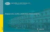 Rapporto sulla stabilità finanziaria - Banca D'Italia...BANCA D’IT ALIA Rapporto sulla stabilità ffi nanziaria 1 / 2019 5 I rischi per la stabilità finanziaria derivanti dalla