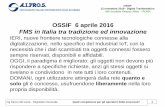 OSSIF 6 aprile 2016 FMS in Italia tra tradizione ed innovazione€¦ · IERI, nuove frontiere tecnologiche connesse alla digitalizzazione, nello specifico del Industrial IoT, con