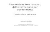 Riconoscimento e recupero dell’informazione per ... Dipartimento di Informatica - Università di Verona 2 Introduzione Validazione del classificatore: ... Metodo più utilizzato