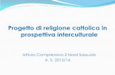 Progetto di religione cattolica in prospettiva interculturale · Riconosce nel luogo di culto il punto di ritrovo delle rispettive comunità, per manifestare e condividere la fede