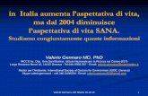 in Italia aumenta l’aspettativa di vita, ma dal 2004 …...Doubt is their product. How industry’s assault on science threatens your health. Oxford University Press 2008. References