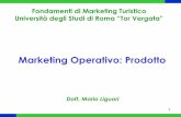 Marketing Operativo: Prodotto - Tor Vergata · Reputation) Soddisfazione cumulata nel tempo Immagine veicolata dai clienti ... slogan, ecc) Sviluppo programmi di marketing (prodotto,