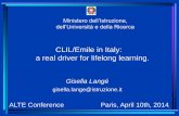 CLIL/Emile in Italy - Cambridge Englishevents.cambridgeenglish.org/.../presentations/alte2014-gisella-lange.… · CLIL/Emile in Italy: a real driver for lifelong learning. Gisella