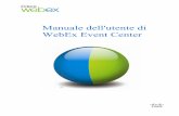 Manuale dell'utente di WebEx Event Center - Cisco...iv Consentire ai partecipanti di unirsi all’evento e alla teleconferenza in anticipo.....55 Invio di un promemoria via e-mail