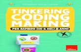Fondazione Mondo Digitale TINKERING CODING MAKING · 2019-08-27 · Il coding, ovvero il programmare, anche usando solo un album da disegno, favorisce lo sviluppo del pensiero computazionale,
