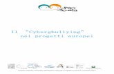 Il “Cybergbullying” nei progetti europei · 2017-03-13 · linee guida utili agli studenti per identificare atteggiamenti di bullismo e sviluppa meccanismi di reporting al personale