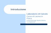 Corso Linux base System management · 2011-10-05 · Laboratorio di Calcolo - Prof.L.M.Barone 4 Introduzione al Corso (2) Formato: – 3 Lezioni la settimana ( 9 settimane) in due