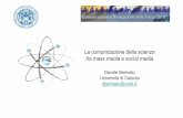 La comunicazione della scienza fra mass media e social media · Comunicazione con ricercatori di diversi ambiti disciplinari Comunicazione di rete Comunicazione con soggetti dell’”indotto”della