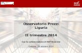 Osservatorio Prezzi Liguria II trimestre 2014 · 1 Osservatorio Prezzi Liguria II trimestre 2014 Con la collaborazione di REF Ricerche Genova, 28 ottobre 2014