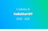 Il Salotto di Italia Startup ITA 2020 progetto€¦ · Il Salotto di Italia Startup è un progetto associativo itinerante mirato allo scambio di esperienze tra imprenditori innovativi
