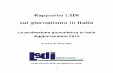 Rapporto LSDI sul giornalismo in Italia€¦ · A cui si sommano poi le 607 assunzioni generate dagli sgravi deliberati dal Cda dell’ Inpgi per il triennio 2011-2014 e quelle che
